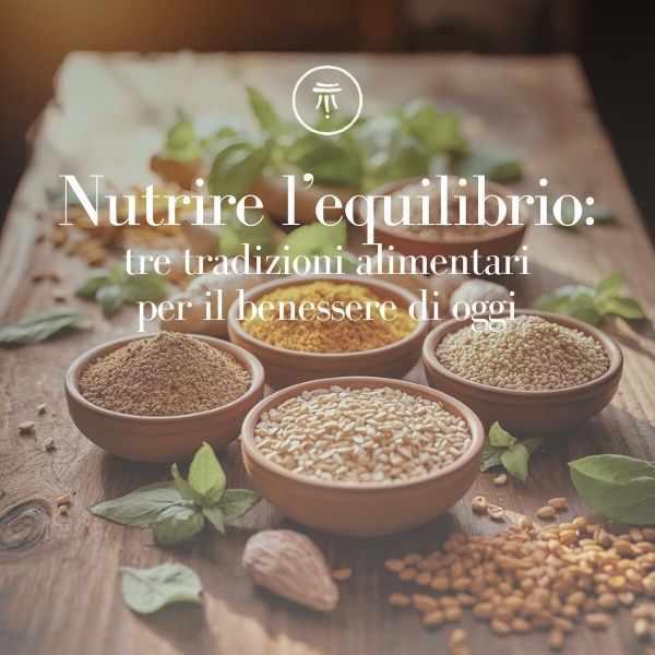 Nutrire l’equilibrio: tre tradizioni alimentari per il benessere di oggi Grande Via